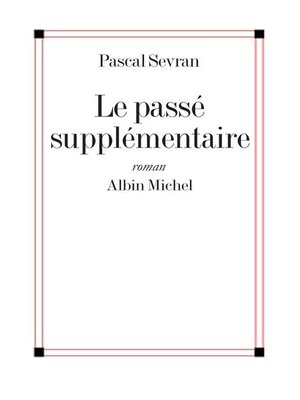 cover image of Le Passé supplémentaire
